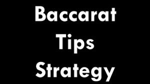 Baccarat Tips Strategy