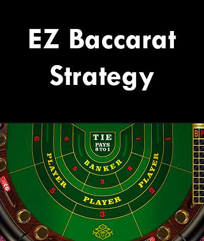 EZ Baccarat Strategy